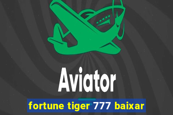 fortune tiger 777 baixar